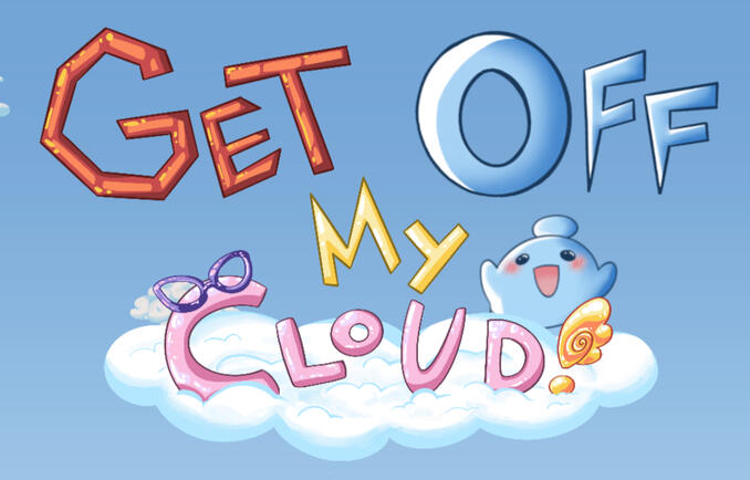 Get Off My Cloud!